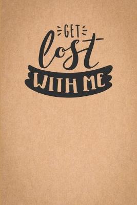 Book cover for Get Lost With Me