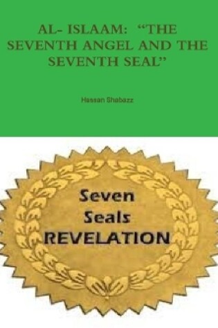 Cover of AL- ISLAAM:  "THE SEVENTH ANGEL AND THE SEVENTH SEAL"