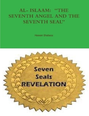 Book cover for AL- ISLAAM:  "THE SEVENTH ANGEL AND THE SEVENTH SEAL"