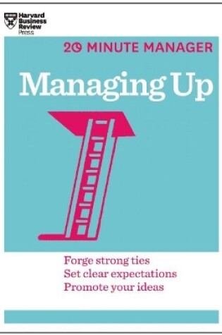 Cover of Managing Up (HBR 20-Minute Manager Series)