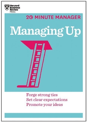 Book cover for Managing Up (HBR 20-Minute Manager Series)