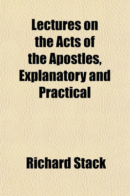 Book cover for Lectures on the Acts of the Apostles, Explanatory and Practical