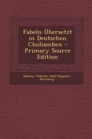 Cover of Fabeln  bersetzt in Deutschen Choliamben - Primary Source Edition