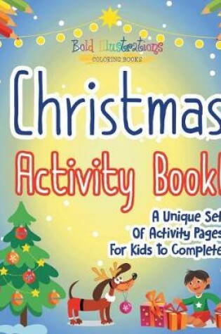 Cover of Christmas Activity Book! A Unique Set Of Activity Pages For Kids To Complete