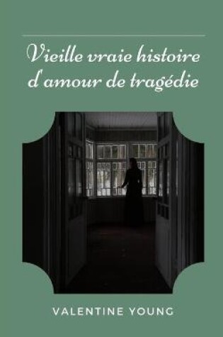 Cover of Vieille vraie histoire d'amour de tragédie