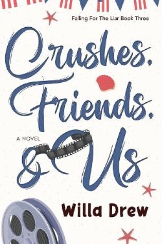 Cover of Crushes, Friends, & Us