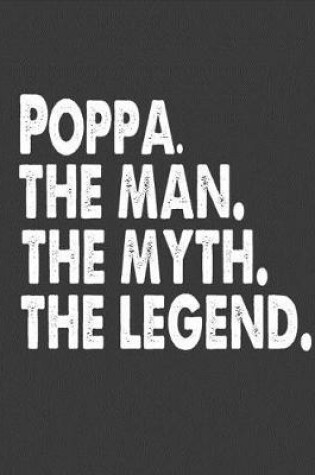 Cover of Poppa the Man the Myth the Legend