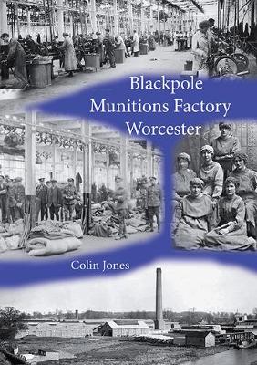 Book cover for Blackpole Munitions Factory Worcester