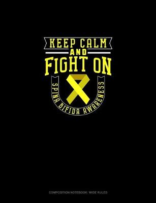Cover of Keep Calm And Fight On Spina Bifida Awareness