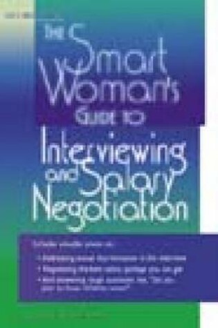 Cover of The Smart Woman's Guide to Interviewing and Salary Negotiation