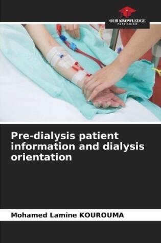 Cover of Pre-dialysis patient information and dialysis orientation