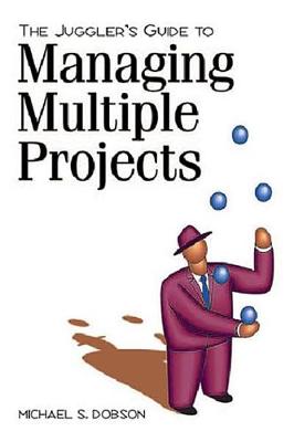 Book cover for The Juggler's Guide to Managing Multiple Projects