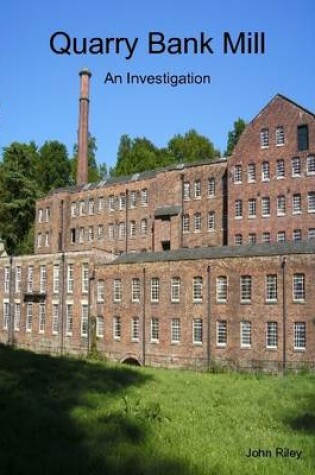 Cover of Quarry Bank Mill - An Investigation