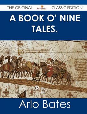Book cover for A Book O' Nine Tales. - The Original Classic Edition