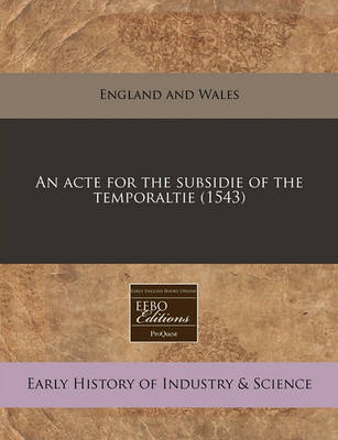 Book cover for An Acte for the Subsidie of the Temporaltie (1543)