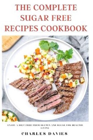 Cover of The Complete Sugar Free Recipes Cookbook