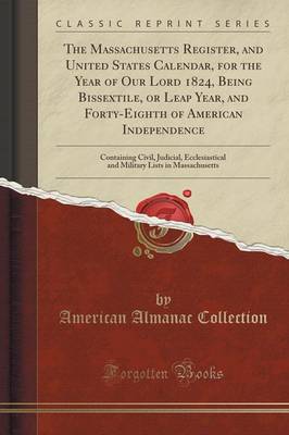 Book cover for The Massachusetts Register, and United States Calendar, for the Year of Our Lord 1824, Being Bissextile, or Leap Year, and Forty-Eighth of American Independence