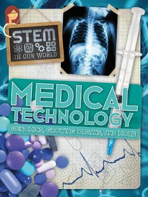 Cover of Medical Technology: Genomics, Growing Organs, and More