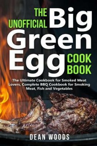 Cover of The Unofficial Big Green Egg Cookbook