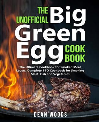 Book cover for The Unofficial Big Green Egg Cookbook