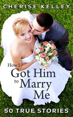 Book cover for How I Got Him To Marry Me