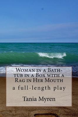 Book cover for Woman in a Bath-tub in a Box with a Rag in Her Mouth