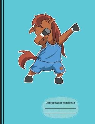 Book cover for Dabbing Horse Basketball Player Composition Notebook