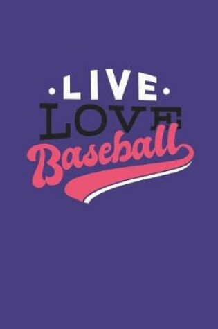 Cover of Live Love Baseball