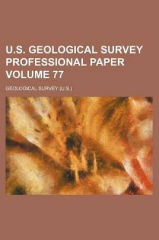 Cover of U.S. Geological Survey Professional Paper Volume 77