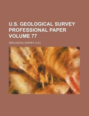 Book cover for U.S. Geological Survey Professional Paper Volume 77