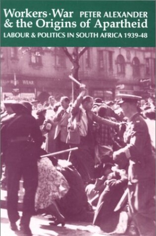 Cover of Workers, War and the Origins of Apartheid