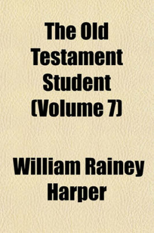 Cover of The Old Testament Student (Volume 7)