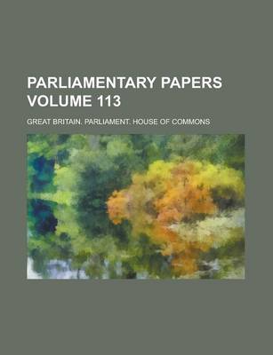 Book cover for Parliamentary Papers Volume 113