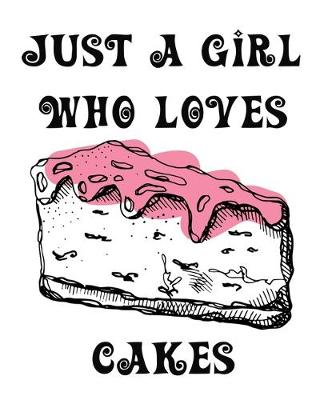 Book cover for Just A Girl Who Loves Cakes