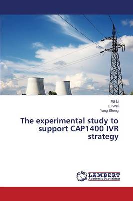 Book cover for The experimental study to support CAP1400 IVR strategy