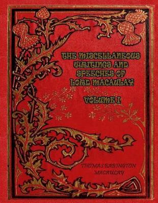 Book cover for The Miscellaneous Writings and Speeches of Lord Macaulay