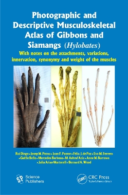 Book cover for Photographic and Descriptive Musculoskeletal Atlas of Gibbons and Siamangs (Hylobates)