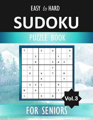 Book cover for Easy to Hard Sudoku for seniors Vol.3