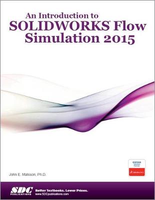 Book cover for An Introduction to SOLIDWORKS Flow Simulation 2015