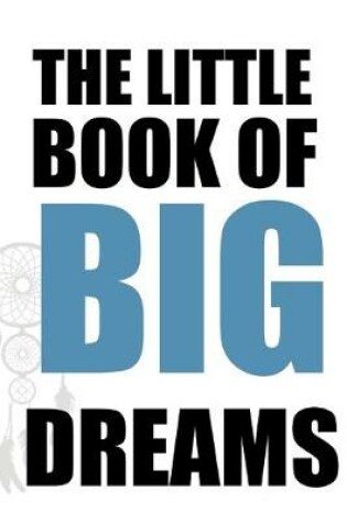 Cover of Little book of big Dreams - Your notebook for all cases