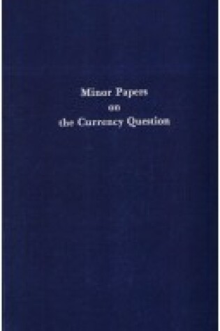 Cover of Minor Papers on the Currency Question, 1809-1823