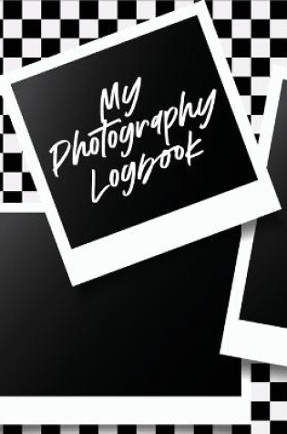 Cover of My Photography Log Book