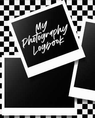 Book cover for My Photography Log Book