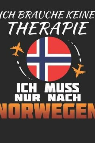 Cover of Ich Brauche Keine Therapie Ich Muss Nur Nach Norwegen