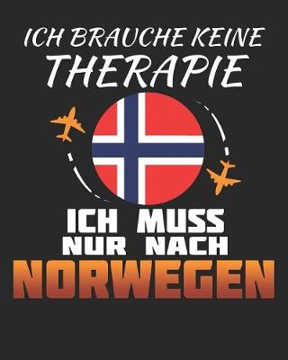 Book cover for Ich Brauche Keine Therapie Ich Muss Nur Nach Norwegen