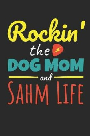 Cover of Rockin The Dog Mom SAHM Life