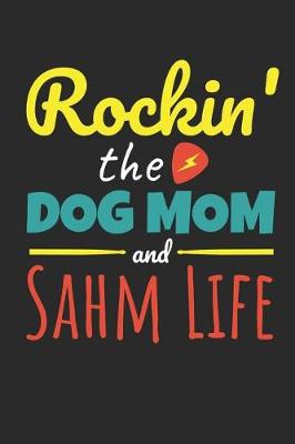 Book cover for Rockin The Dog Mom SAHM Life