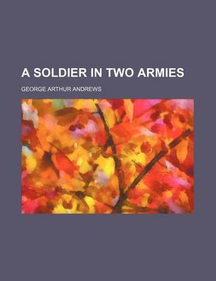 Book cover for A Soldier in Two Armies