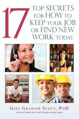 Cover of 17 Top Secrets for How to Keep Your Job or Find New Work Today