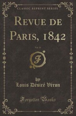 Cover of Revue de Paris, 1842, Vol. 11 (Classic Reprint)